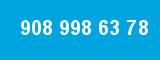 908 998 63 78
